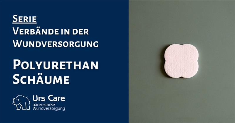 Polyurethanschäume Wundversorgung